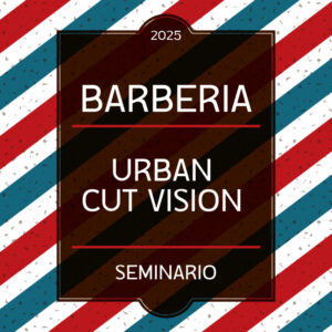 BARBERÍA | SEMINARIO | URBAN CUT VISIÓN
